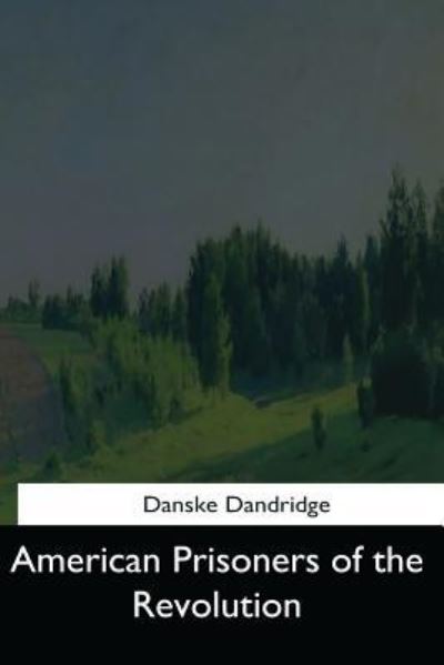 Cover for Danske Dandridge · American Prisoners of the Revolution (Paperback Book) (2017)