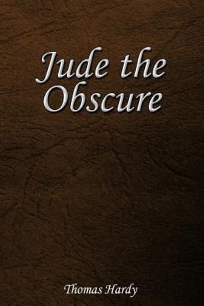 Jude the Obscure - Thomas Hardy - Livros - CreateSpace Independent Publishing Platf - 9781545195260 - 7 de abril de 2017