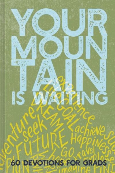 Cover for Ellie Claire · Your Mountain Is Waiting: 60 Devotions for Grads (Gebundenes Buch) (2020)