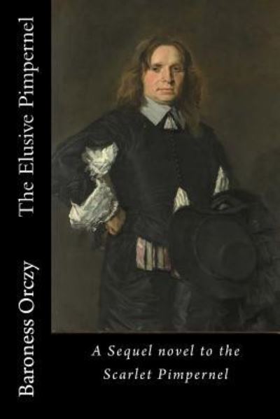 Cover for Baroness Emmuska Orczy · The Elusive Pimpernel (Paperback Book) (2017)