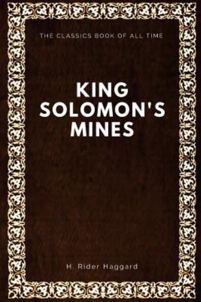 King Solomon's Mines - Sir H Rider Haggard - Libros - Createspace Independent Publishing Platf - 9781547063260 - 1 de junio de 2017
