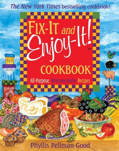 Fix-It and Enjoy-It: All-Purpose, Welcome-Home Recipes - Phyllis Good - Kirjat - Good Books - 9781561485260 - keskiviikko 1. marraskuuta 2000