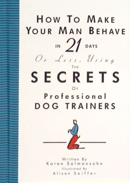 Cover for Karen Salmansohn · How to Make Your Man Behave in 21 Days or Less (Paperback Book) (1994)