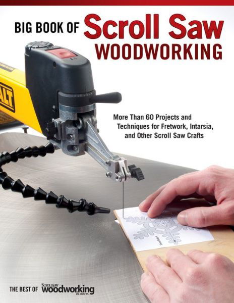 Cover for Editors of Scroll Saw Woodworking &amp; Crafts · Big Book of Scroll Saw Woodworking (Best of SSW&amp;C): More Than 60 Projects and Techniques for Fretwork, Intarsia &amp; Other Scroll Saw Crafts (Taschenbuch) (2009)