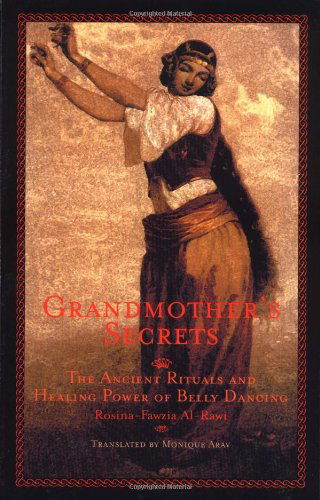 Cover for Rosina-Fawzia Al-Rawi · Grandmother's Secrets: Ancient Rituals and Healing Power of Belly Dancing (Paperback Book) [New edition] (2012)