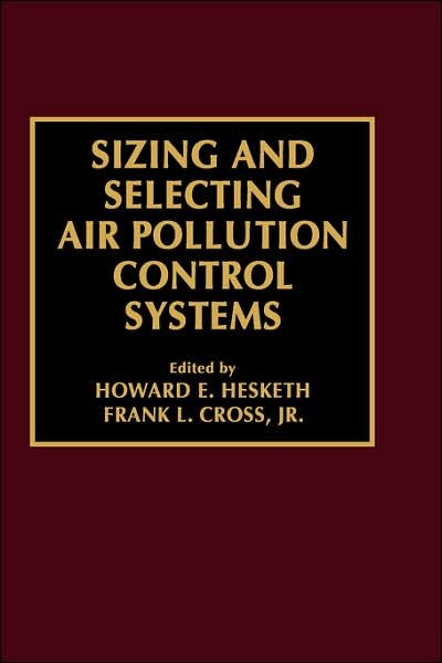 Cover for Cross, Jr., Frank L. · Sizing and Selecting Air Pollution Control Systems (Hardcover Book) (1994)