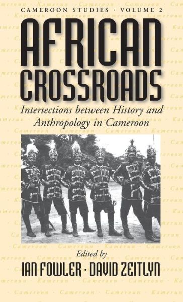 Cover for African Crossroads: Intersections between History and Anthropology in Cameroon - Cameroon Studies (Paperback Book) (1996)