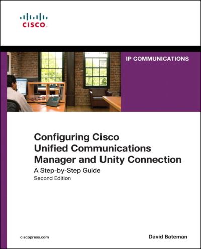 Cover for David Bateman · Configuring Cisco Unified Communications Manager and Unity Connection: A Step-by-Step Guide (Paperback Book) (2011)