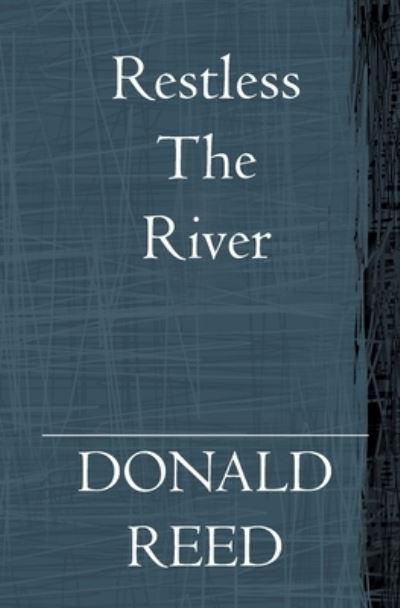 Cover for Donald Reed · Restless the River (Paperback Book) (2003)