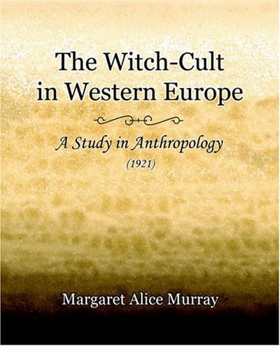 Cover for Margaret Alice Murray · The Witch-cult in Western Europe (1921) (Paperback Bog) (2006)