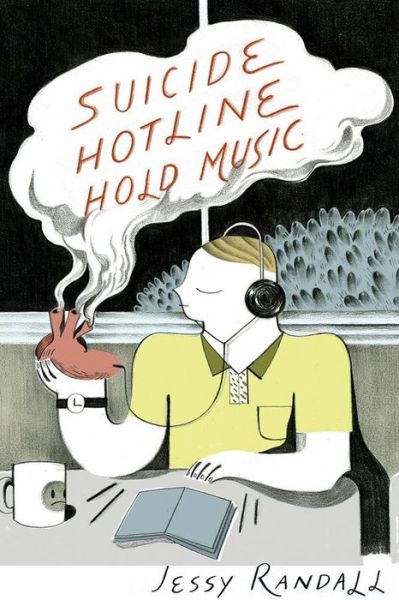 Cover for Jessy Randall · Suicide Hotline Hold Music (Paperback Book) [First edition. edition] (2016)