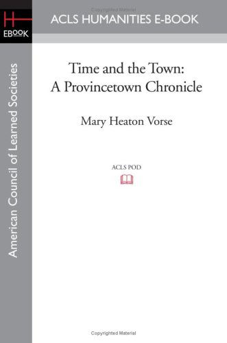 Cover for Mary Heaton Vorse · Time and the Town: a Provincetown Chronicle (Paperback Book) (2008)