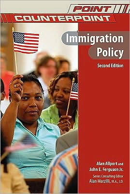 Cover for Alan Allport · Immigration Policy - Point / Counterpoint: Issues in Contemporary American Society (Hardcover Book) [Second edition] (2009)