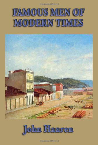 Famous men of Modern Times - John Haaren - Books - Wilder Publications - 9781604595260 - November 22, 2008