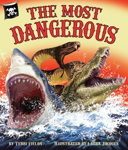 Cover for Terri Fields · The Most Dangerous (Hardcover Book) (2012)