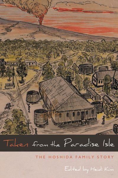 Cover for Taken from the Paradise Isle: The Hoshida Family Story - Nikkei in the Americas (Paperback Book) (2015)