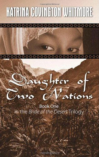 Cover for Katrina Covington-whitmore · Daughter of Two Nations Book One in the Bride of the Desert Trilogy (Hardcover Book) (2009)