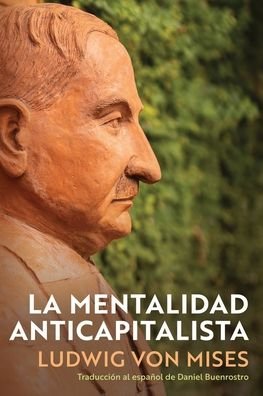 Cover for Ludwig von Mises · La Mentalidad Anticapitalista (Taschenbuch) (2020)