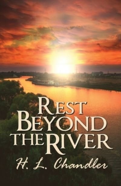 Cover for H L Chandler · Rest Beyond the River (Pocketbok) (2019)