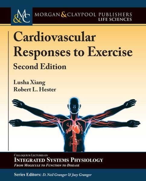 Cover for Lusha Xiang · Cardiovascular Responses to Exercise - Colloquium Series on Integrated Systems Physiology: From Molecule to Function (Pocketbok) [2 Revised edition] (2016)