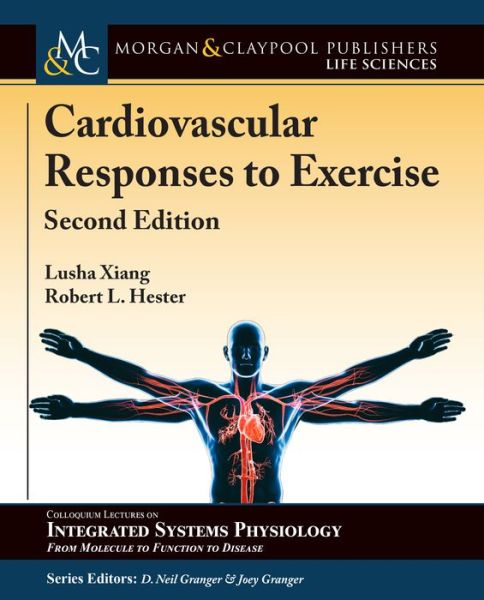 Cover for Lusha Xiang · Cardiovascular Responses to Exercise - Colloquium Series on Integrated Systems Physiology: From Molecule to Function (Paperback Bog) [2 Revised edition] (2016)