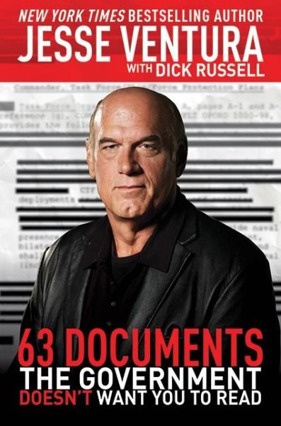 Cover for Jesse Ventura · 63 Documents the Government Doesn't Want You to Read (Hardcover Book) (2011)