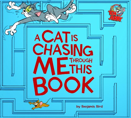 Cover for Benjamin Bird · A Cat is Chasing Me Through This Book! (Tom and Jerry) (Hardcover Book) (2014)