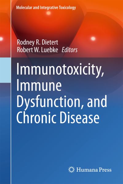 Cover for Rodney R Dietert · Immunotoxicity, Immune Dysfunction, and Chronic Disease - Molecular and Integrative Toxicology (Paperback Book) [2012 edition] (2014)