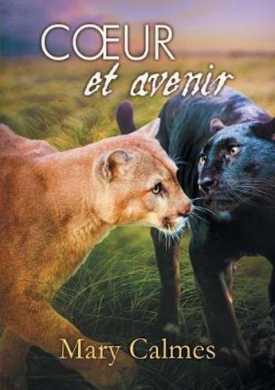 Cover for Mary Calmes · Coeur et avenir (Translation) - Le Clan Des Pantheres (Paperback Book) (2017)