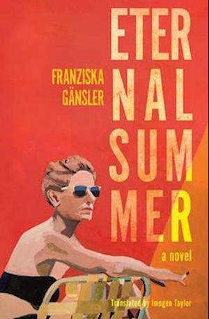 Cover for Franziska Gansler · Eternal Summer: A Novel (Paperback Book) (2025)