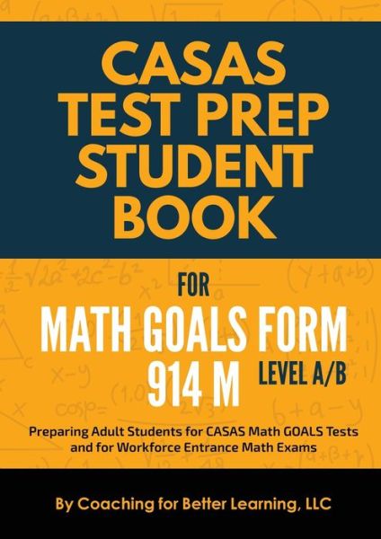 Cover for Coaching for Better Learning · CASAS Test Prep Student Book for Math GOALS Form 914 M Level A/B (Pocketbok) (2021)