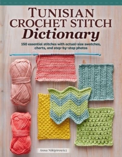 Cover for Anna Nikipirowicz · Tunisian Crochet Stitch Dictionary (Pocketbok) (2023)