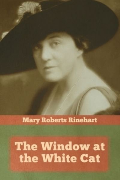 Cover for Mary Roberts Rinehart · The Window at the White Cat (Paperback Book) (2019)
