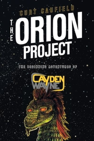 Cover for Curt Caufield · The Orion Project (Paperback Book) (2020)