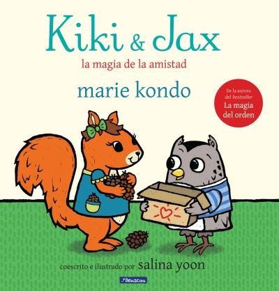 Cover for Marie Kondo · Kiki &amp; Jax: La magia de la amistad / Kiki &amp; Jax: The Life-Changing Magic of Friendship (Gebundenes Buch) (2019)