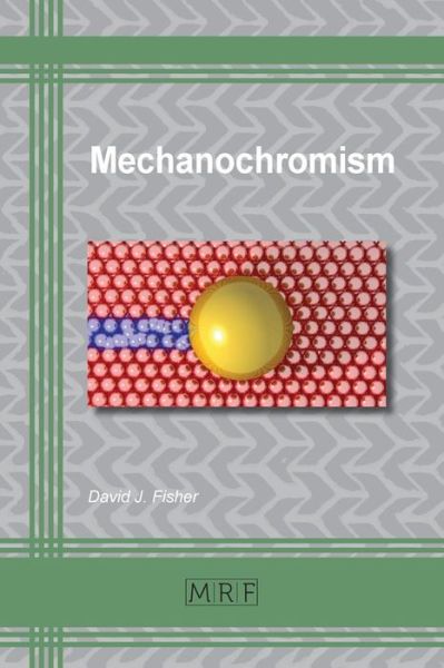 Mechanochromism - David J Fisher - Books - Materials Research Forum LLC - 9781644900260 - July 20, 2019