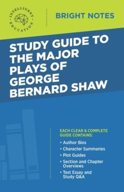 Intelligent Education · Study Guide to The Major Plays of George Bernard Shaw - Bright Notes (Paperback Book) [5th edition] (2020)