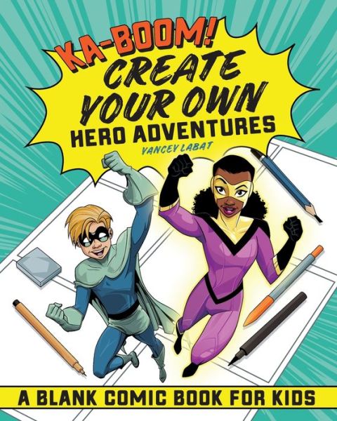 Cover for Yancey Labat · Ka-Boom! Create Your Own Hero Adventures (Paperback Book) (2020)