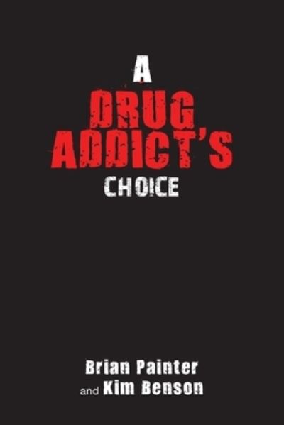 Cover for Brian Painter · Drug Addict's Choice (Book) (2020)