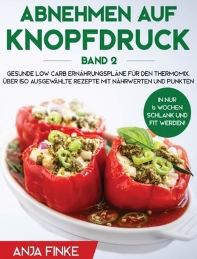 Cover for Anja Finke · Abnehmen auf Knopfdruck Band 2 (Hardcover Book) (2020)