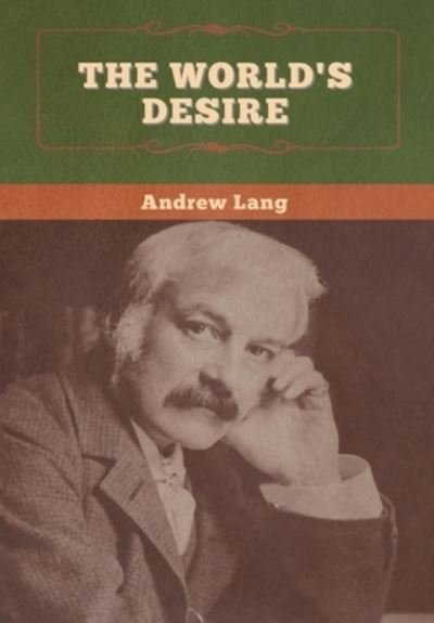 Cover for Andrew Lang · The World's Desire (Gebundenes Buch) (2020)
