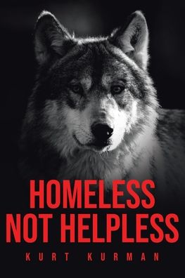 Cover for Kurt Kurman · Homeless Not Helpless (Paperback Book) (2020)