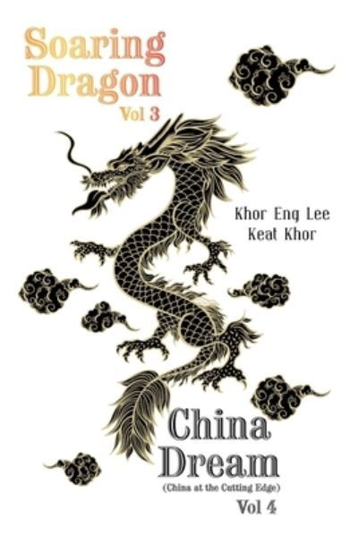 Cover for Khor Eng Lee · Soaring Dragon Vol 3 and China Dream (China at the Cutting Edge) Vol 4 (Bok) (2021)