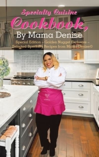 Cover for Mama Denise · Specialty Cuisine Cookbook, by Mama Denise (Hardcover Book) (2021)