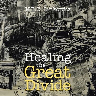 Cover for N E C Iankowitz · Healing the Great Divide (Book) (2022)