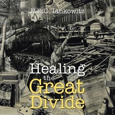 Cover for N E C Iankowitz · Healing the Great Divide (Bog) (2022)