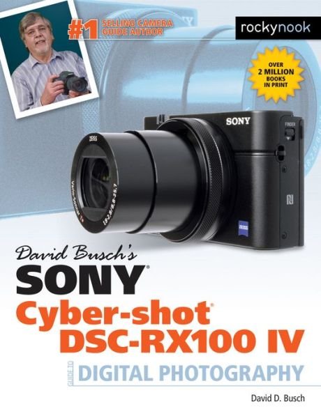 Cover for David Busch · David Busch's Sony Cyber-shot DSC-RX100 IV: Guide to Digital Photography (Paperback Bog) (2016)