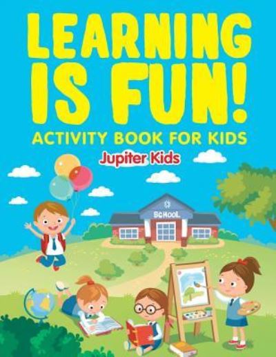 Cover for Jupiter Kids · Learning is Fun!: Activity Book For Kids (Paperback Book) (2015)