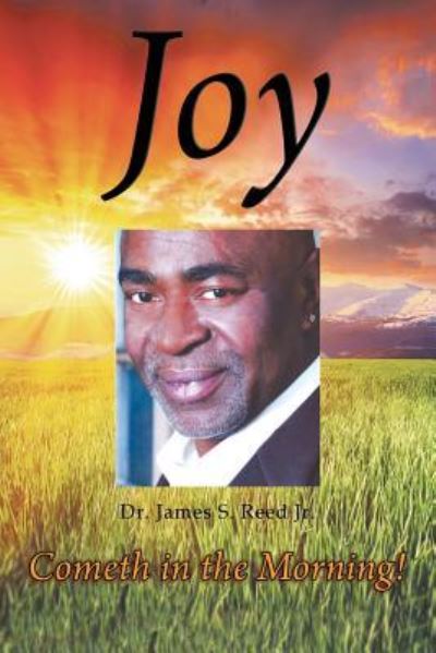 Cover for Jr Dr James Sylvester Reed · Joy Cometh in the Morning (Paperback Book) (2017)