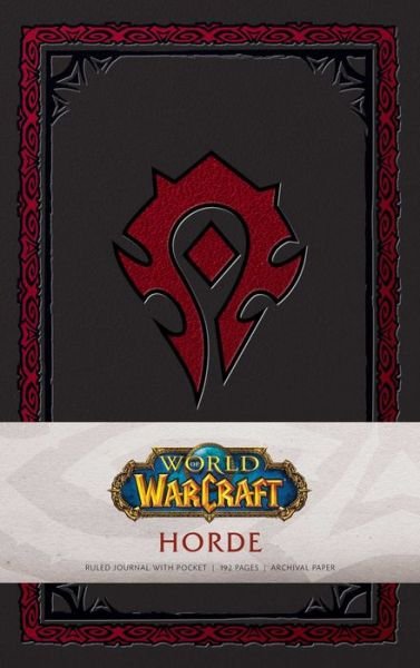 World of Warcraft: Horde Hardcover Ruled Journal. Redesign - Insight Editions - Kirjat - Insight Editions - 9781683833260 - tiistai 6. maaliskuuta 2018